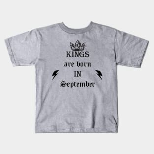 kings are born in september Kids T-Shirt